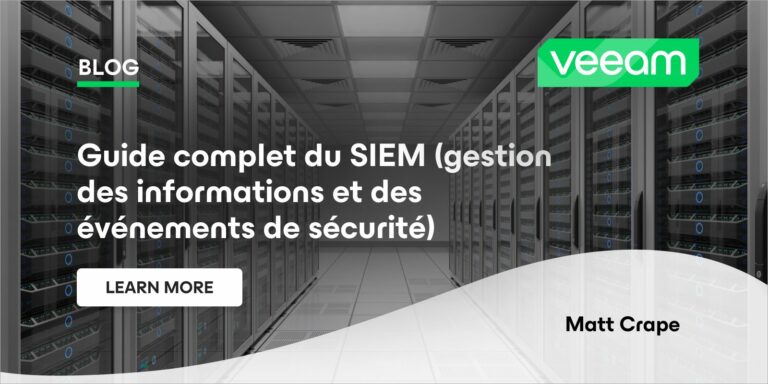 Guide du SIEM (Gestion des informations et des événements de sécurité)