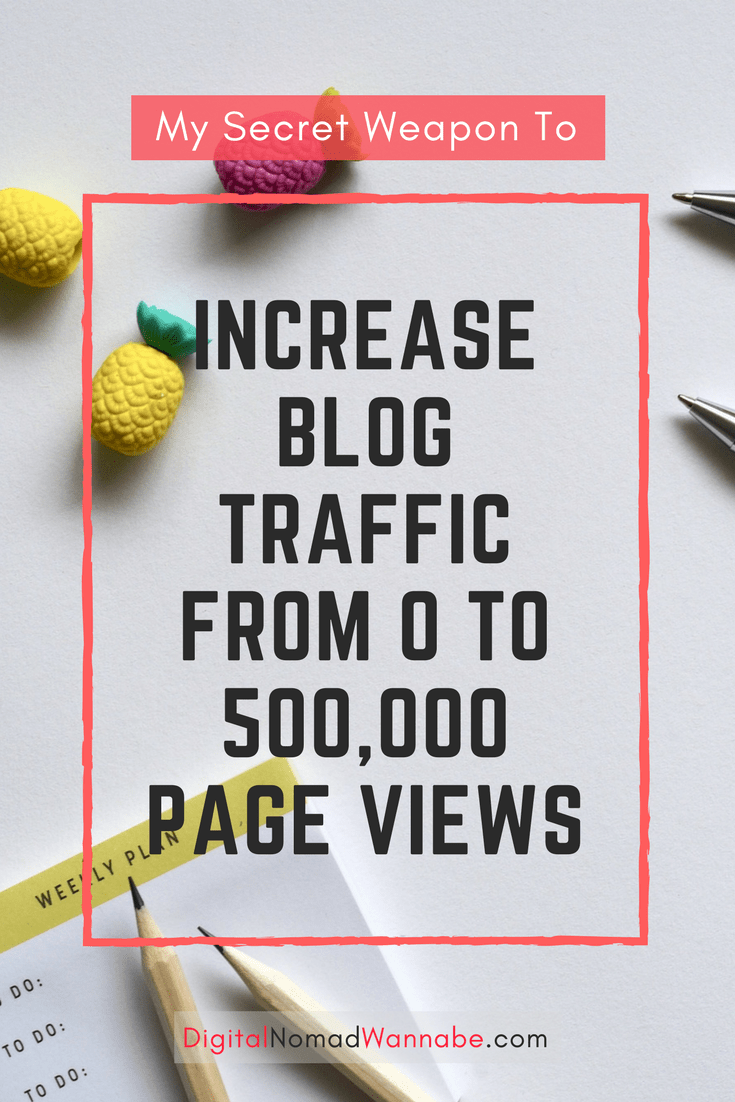 How To Increase Traffic To Your Blog [2025]: My Secret Weapon To Go From 0 To 500,000 Page Views